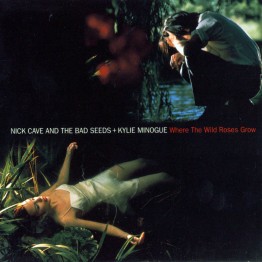 Nick Cave & the Bad Seeds - Where the Wild Roses Grow